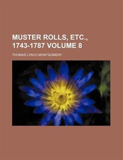 Muster rolls, etc., 1743-1787 Volume 8