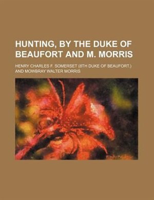 Couverture_Hunting, by the duke of Beaufort and M. Morris