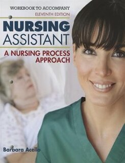 Workbook For Acello/hegner's Nursing Assistant: A Nursing Process Approach, 11th