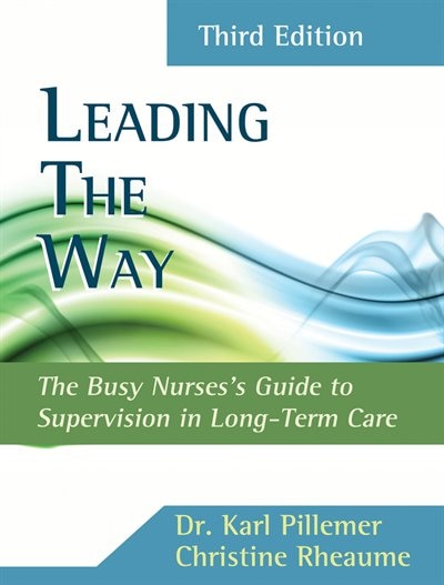 Leading The Way: Busy Nurses Guide To Supervision In Long-term Care