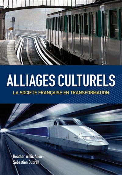 Alliages culturels: La Société Française En Transformation (with Premium Web Site Printed Access Card)