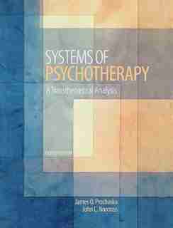 Systems Of Psychotherapy: A Transtheoretical Analysis by James O. Prochaska