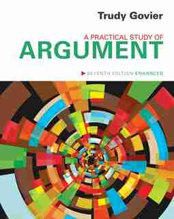 A Practical Study Of Argument, Enhanced Edition by Trudy Govier