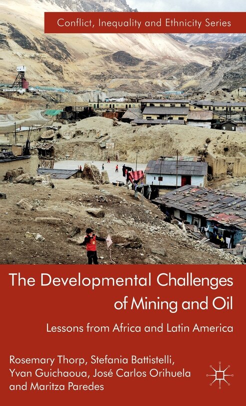 The Developmental Challenges of Mining and Oil: Lessons from Africa and Latin America