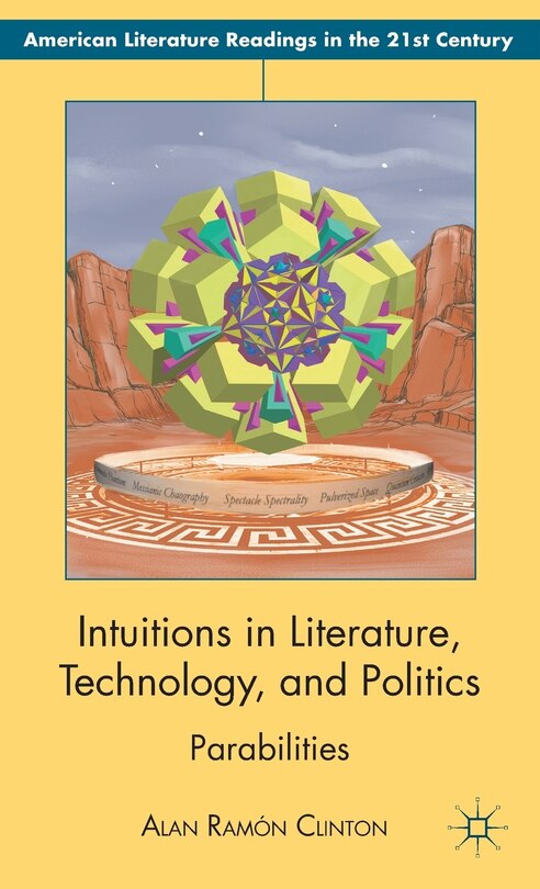 Front cover_Intuitions In Literature, Technology, and Politics