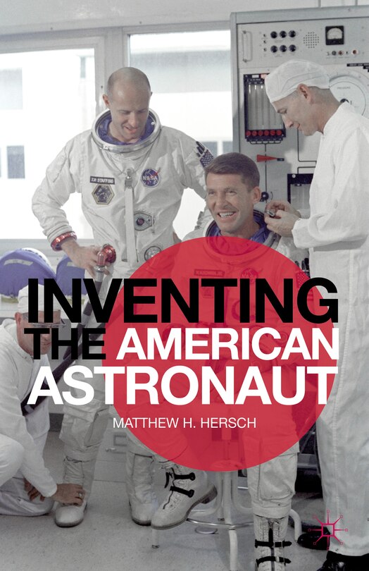 Couverture_Inventing the American Astronaut