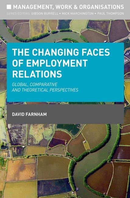 The Changing Faces of Employment Relations: Global, comparative and theoretical perspectives