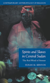Front cover_Spirits and Slaves in Central Sudan