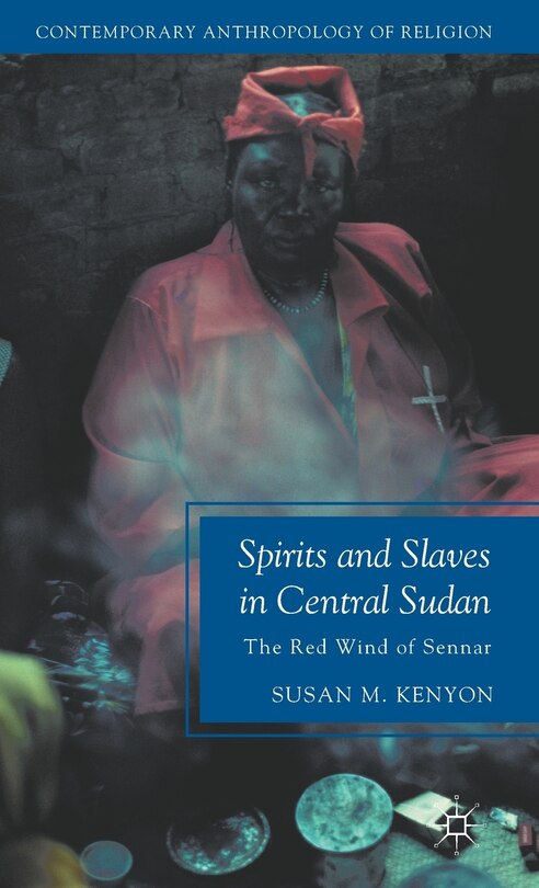 Front cover_Spirits and Slaves in Central Sudan
