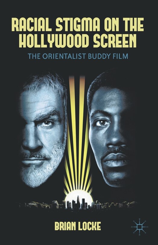 Front cover_Racial Stigma On The Hollywood Screen From World War Ii To The Present