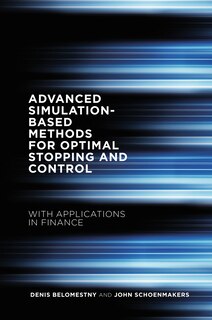 Front cover_Advanced Simulation-based Methods For Optimal Stopping And Control