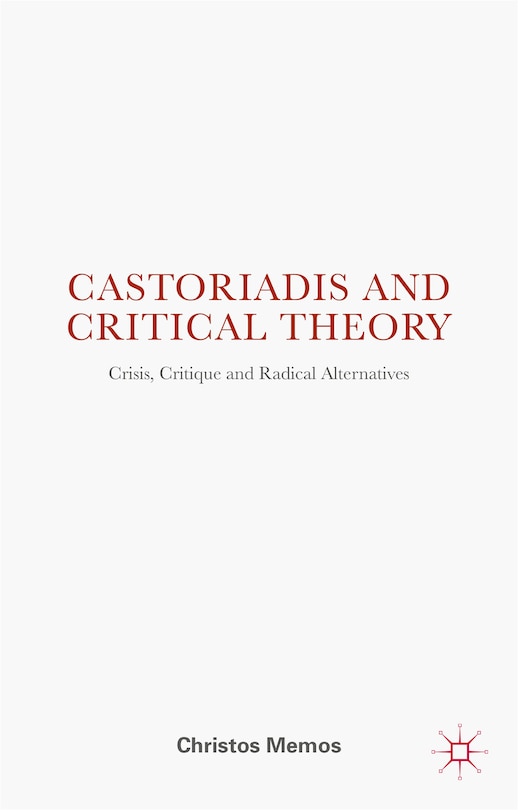 Front cover_Castoriadis and Critical Theory