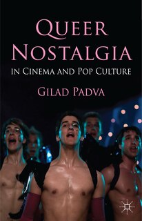 Front cover_Queer Nostalgia in Cinema and Pop Culture