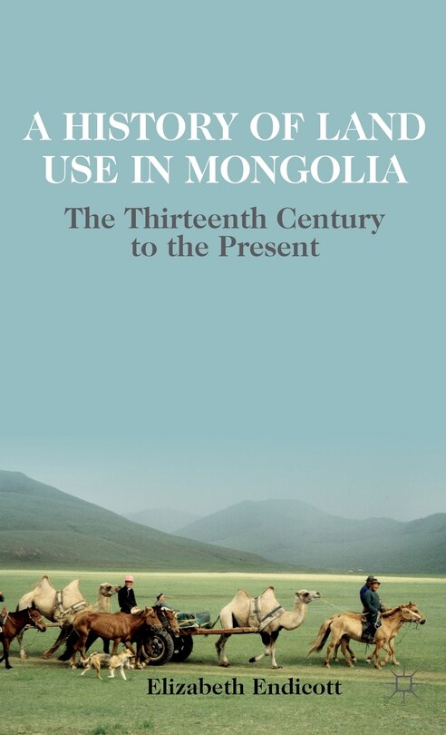 Front cover_A History of Land Use in Mongolia