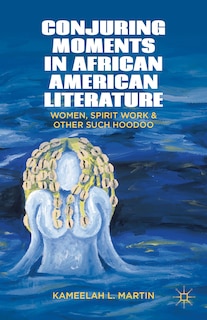 Couverture_Conjuring Moments in African American Literature