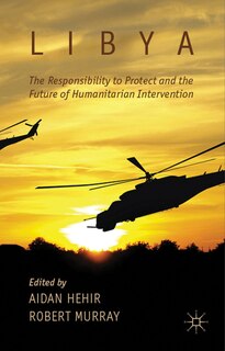 Couverture_Libya, The Responsibility To Protect And The Future Of Humanitarian Intervention