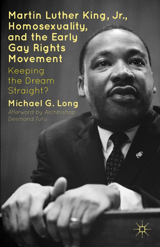 Front cover_Martin Luther King Jr., Homosexuality, and the Early Gay Rights Movement
