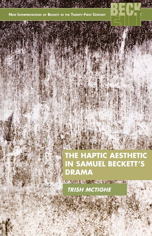 Front cover_The Haptic Aesthetic in Samuel Beckett's Drama