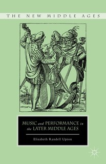 Couverture_Music and Performance in the Later Middle Ages