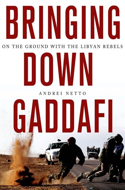 Front cover_Bringing Down Gaddafi