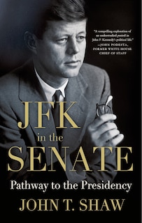 Couverture_JFK in the Senate: Pathway to the Presidency