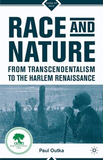 Front cover_Race and Nature from Transcendentalism to the Harlem Renaissance