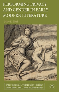Front cover_Performing Privacy and Gender in Early Modern Literature