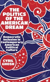 Front cover_The Politics of the American Dream