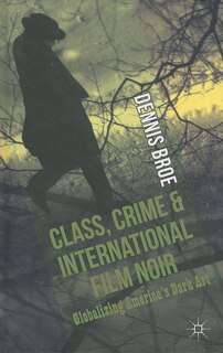 Front cover_Class, Crime and International Film Noir