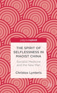Couverture_The Spirit of Selflessness in Maoist China