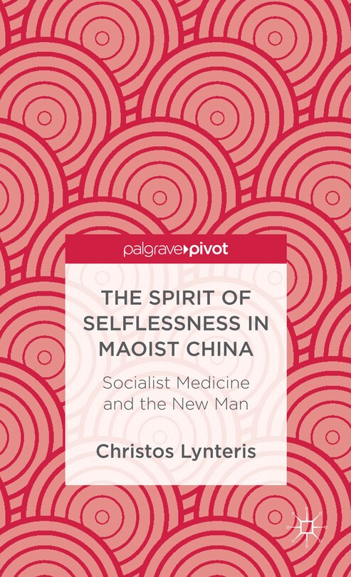 Couverture_The Spirit of Selflessness in Maoist China