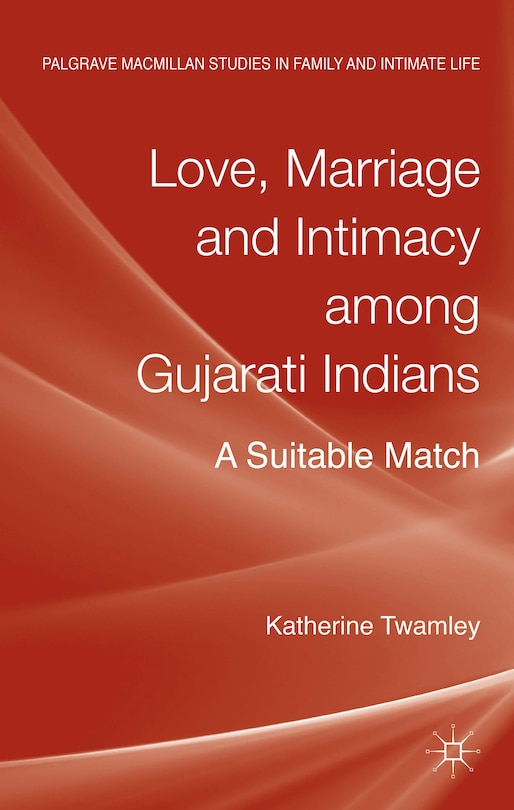 Front cover_Love, Marriage and Intimacy among Gujarati Indians