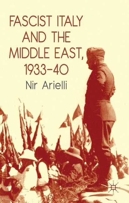 Couverture_Fascist Italy and the Middle East, 1933-40