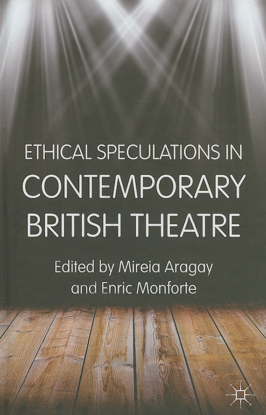 Couverture_Ethical Speculations in Contemporary British Theatre