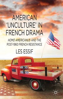 Front cover_American 'unculture' In French Drama