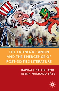Front cover_The Latino/a Canon and the Emergence of Post-Sixties Literature