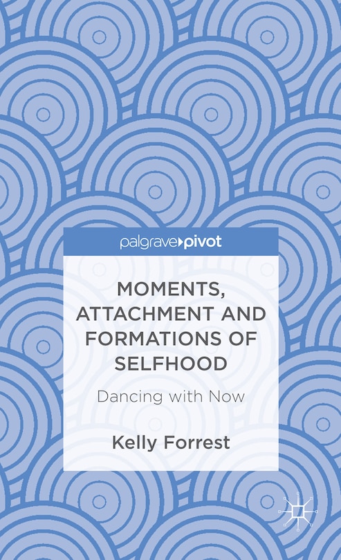 Front cover_Moments, Attachment and Formations of Selfhood