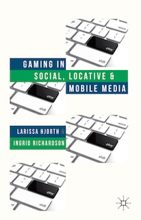 Front cover_Gaming in Social, Locative and Mobile Media