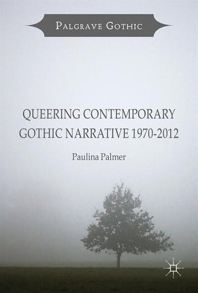 Front cover_Queering Contemporary Gothic Narrative 1970-2012