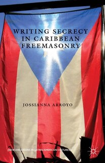 Front cover_Writing Secrecy In Caribbean Freemasonry