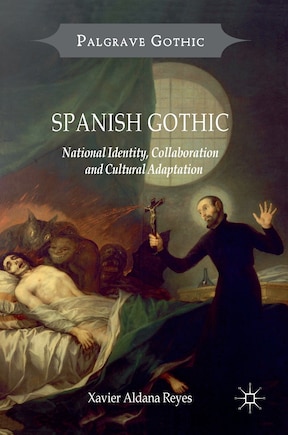 Spanish Gothic: National Identity, Collaboration And Cultural Adaptation