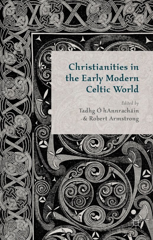 Front cover_Christianities in the Early Modern Celtic World