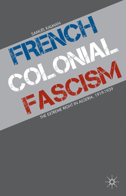 Front cover_French Colonial Fascism