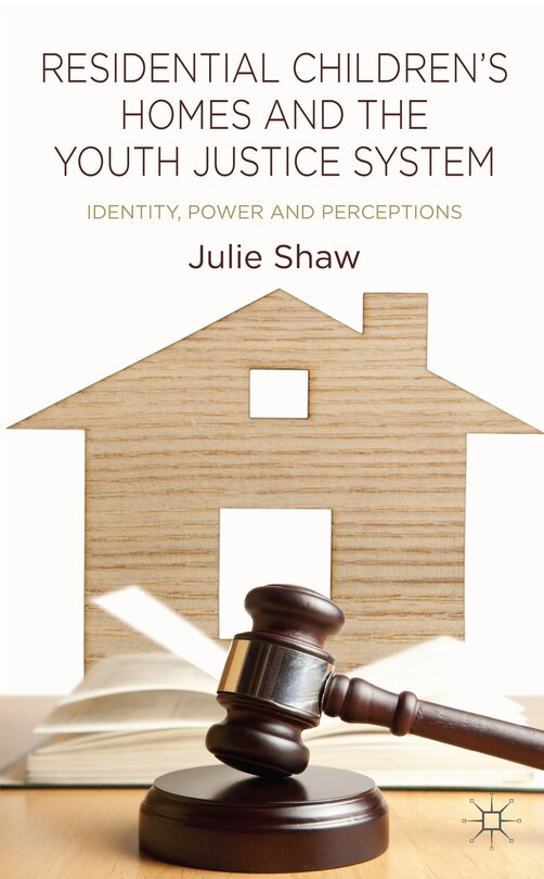 Front cover_Residential Children's Homes and the Youth Justice System