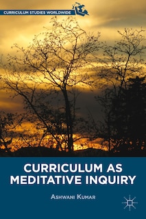 Front cover_Curriculum As Meditative Inquiry