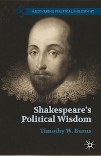 Front cover_Shakespeare's Political Wisdom