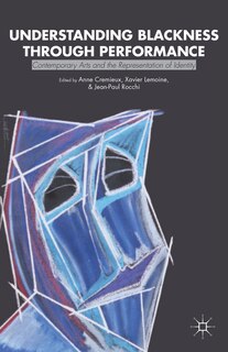 Front cover_Understanding Blackness through Performance