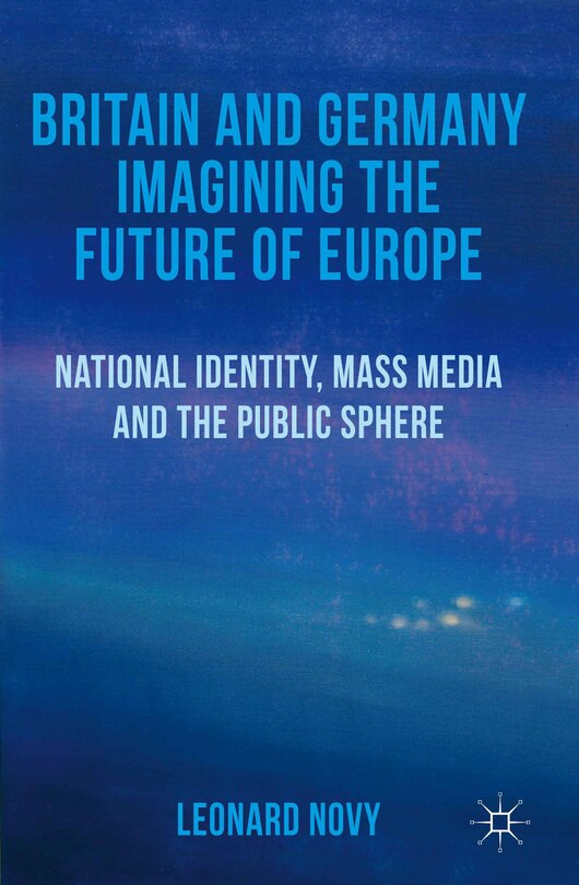 Front cover_Britain and Germany Imagining the Future of Europe