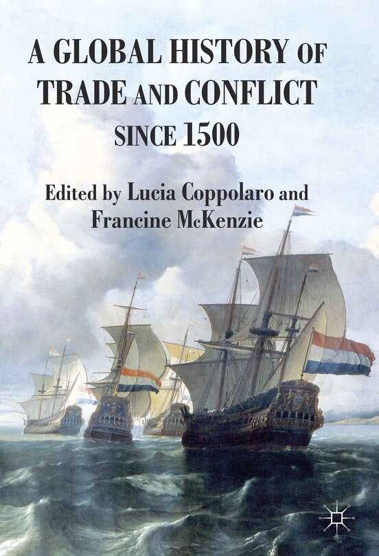 Front cover_A Global History of Trade and Conflict since 1500