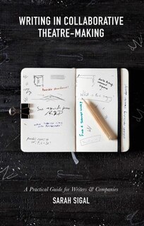 Front cover_Writing In Collaborative Theatre-making